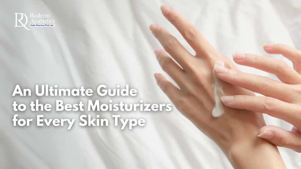 An Ultimate Guide to the Best Moisturizers for Every Skin Type
