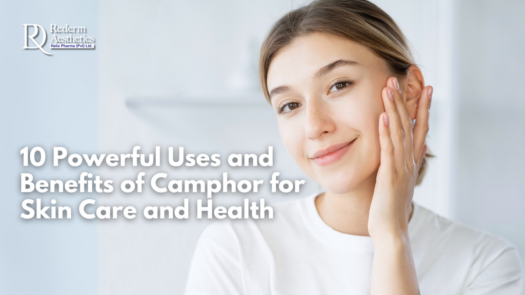10 Powerful Uses and Benefits of Camphor for Skin Care and Health