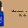 BEST MOISTURIZER IN PAKISTAN